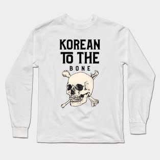 Korean To The Bone Long Sleeve T-Shirt